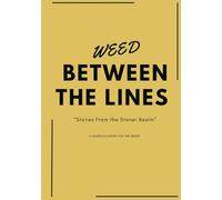 Weed Between the Lines: Stories from the Stoner Realm: Weed Between the Lines