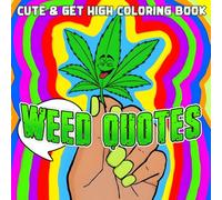 Weed Quotes Coloring Book: High Noon Herbal Culture Coloring Pages featuring Bold Trippy Lifestyle Outlines and Simple Inclusive Counterculture Art for Adults