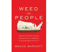 Weed the People: The Future of Legal Marijuana in America