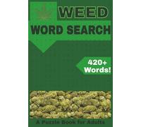 Weed Word Search: Fun Cannabis-Themed Puzzles for Relaxation and Brain Boost (420): Over 50 Marijuana Word Search Puzzles Featuring Strains, Slang, ... for Adults, Teens, and Cannabis Enthusiasts