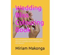 Weeding Bliss Colouring Book: A Beautiful Wedding Coloring Adventure Filled with Love, Friendship, Dreams, and Happy Ever After Moments
