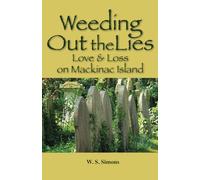 Weeding Out the Lies: Love and Loss on Mackinac Island