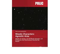 Weeds Characters: Agrestic Area: Weeds (Tv Series), List Of Weeds Episodes, List Of Awards And Nominations Received By Weeds