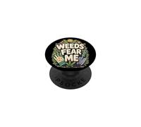 Weeds Fear ME Jardinero Seguro PopSockets PopGrip Adhesivo