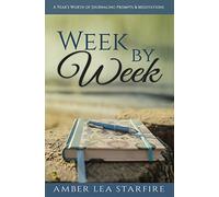 Week by Week: A Year's Worth of Journaling Prompts & Meditations