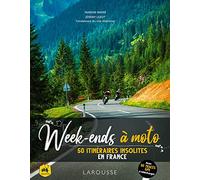 Week-ends à moto: 50 itinéraires insolites en France