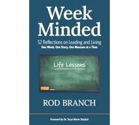 Week Minded: 52 Reflections on Leading and Living One Week, One Story, One Measure at a Time