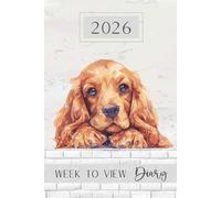 Week To View Diary 2026: Golden Peeking Cocker Spaniel Daily & Weekly Organiser & Month Planner, Pawsome For Dog Lovers & Pet Owners