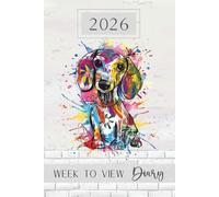 Week To View Diary 2026: Weekly & Monthly Planner & Organiser, Pawsome For Sausage Dog Wiener Lovers & Pet Owners, Abstract Cartoon Colourful Dachshund