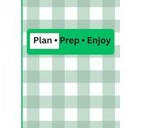 Weekday Meal Planner: Plan • Prep • Enjoy
