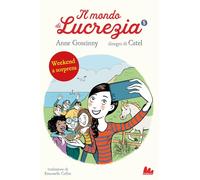 Weekend a sorpresa. Il mondo di Lucrezia (Vol. 5) (Universale d'Avventure e d'Osservazioni. Letture intermedie)