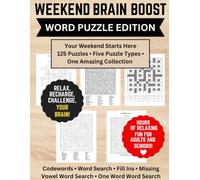 Weekend Brain Boost: Word Puzzle Edition: 125 Word Puzzles for Adults & Seniors | Word Searches, Codewords, One Word Word Search Puzzles, Word Fill-Ins & Missing Vowel Word Searches