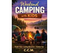 Weekend Camping with Kids: 11