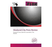 Weekend City Press Review: Financial Times, Business Journalism, The Review