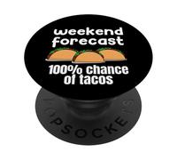 Weekend Forecast 100% Chance of Tacos Funny Design tee PopSockets PopGrip Adhesivo