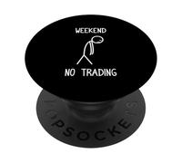 Weekend no Trading Comercio acciones Mercado de valores PopSockets PopGrip Adhesivo