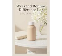 Weekend Routine Difference Log: See What Falls Out of the Usual Order
