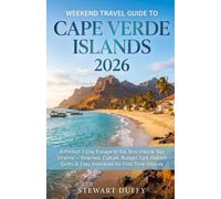 WEEKEND TRAVEL GUIDE TO CAPE VERDE ISLANDS 2026: A Perfect 3-Day Escape to Sal, Boa Vista & São Vicente Beaches, Culture, Budget Tips, Hidden Gems & Easy Itineraries for First-Time Visitors