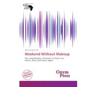 Weekend Without Makeup: The Long Blondes, Someone To Drive You Home, Once And Never Again
