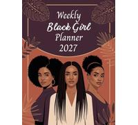 Weekly Black Girl Planner 2027: Weekly & Monthly Organizer | Week on Double Page with Schedule | 12 Months | Monthly Calendar at the Beginning of Each Month | Large A4 Format | 150 Pages.