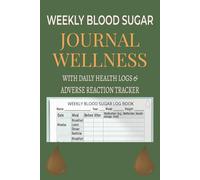 Weekly Blood Sugar | Journal Welness | With Daily Health Logs & Adverse Reaction Tracker: Daily Glucose Log Book with Before & After Meal Tracking, ... for Type 1 & Type 2 Diabetes Management