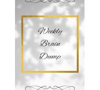 Weekly Brain Dump: The journal that saves your brain space
