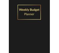 Weekly Budget Planner: Simple & Effective Weekly and Monthly Financial Organizer for Tracking Income, Expenses, Savings & Debt | Undated Yearly Budget Journal - 8.5"x11"