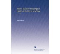 Weekly Bulletin of the Dept of Health of the City of New York: V. 8 1919
