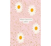 Weekly Christian Gratitude Journal for Women: A 52-Week Faith-Based book to Deepen Your Relationship with God Through Thankfulness, Scripture, and Prayer