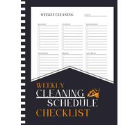 Weekly Cleaning Schedule and Checklist: Plan, Clean, and Shine - The Ultimate Weekly Cleaning Planner ( 121 Pages "8.5X11" Inches )