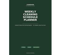 Weekly Cleaning Schedule Planner: Undated 52-Week Home Cleaning Organiser for a Spotless, Stress-Free Home (CleanHaven Home Organiser Series)