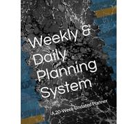 Weekly & Daily Planning System: A 20-Week Undated Planner