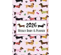 Weekly Diary & Planner 2026: Dachshund Sausage Dog Week To View Scheduler & Organiser, Pawsome For Weenie Wiener Lovers & Pet Owners, Pink