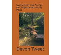 Weekly Family Meal Planner - Plan, Organize, and Simplify Meals