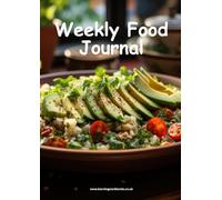 Weekly Food Journal 8 - Record your breakfasts, lunches, dinners and snacks for each day of the week in this well-organised food journal