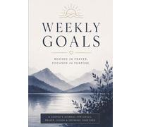 Weekly Goals: A Christian Couples Journal for Prayer, Vision, and Growing Together in Faith | 365 Pages | 6x9 Guided Weekly Planner & Reflection ... Gift for Couples, Newlyweds, Friends & Family