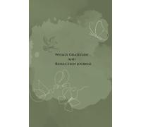 Weekly Gratitude & Reflection Journal for Christian Women: 52-Week Guided Christian notebook with Scripture Prompts, Prayers, and Inspirational ... Spiritual Growth and Daily Thankfulness