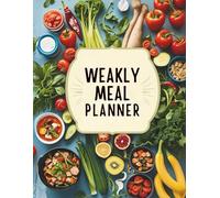 Weekly Grocery List Journal: Grocery Organizer & Shopping Planner for Weekly Meal Prep, Budgeting & Smart Shopping