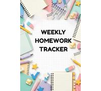 Weekly Homework Tracker: Assignment Planner & Organizer for Students | Improve Grades, and Build Time Management Skills: Weekly Assignment Tracker to Organize Schoolwork, Projects, and Deadlines