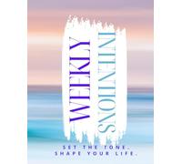 Weekly Intentions: Set the Tone. Shape Your Life