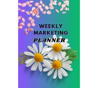 WEEKLY MARKETING PLANNER: The Best Weekly planning marketing and posting content book you need