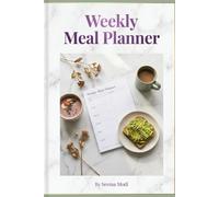 Weekly meal planner book: Weekly Meal Planning with Grocery List Organizer | Save Time, Eat Healthy & Stay Organized Every Week