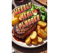WEEKLY MEAL PLANNER: DAYS OF THE W ND SECTION FOR LISTING GROCERIES THAT ARE NEEDED FOR MEALS