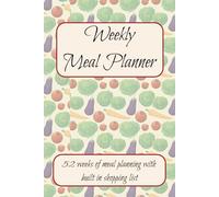 Weekly Meal Planner: Easy to Use Journal to Fill in| Avoid Food Waste | Kitchen Management | 100 pages | 6x9 inches