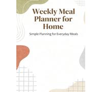 Weekly Meal Planner for Home: Simple Planning for Everyday Meals