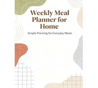 Weekly Meal Planner for Home: Simple Planning for Everyday Meals