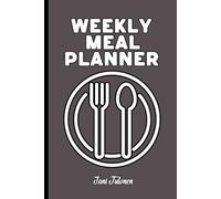 WEEKLY MEAL PLANNER For Men. simple, Fast and Easy to Use Meal Planner. Plan and Write Down Your Meals.: For Men and Seniors.
