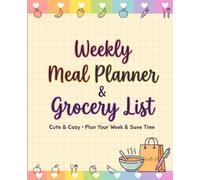 Weekly Meal Planner & Grocery List: 120-Page Weekly Meal Planning Notebook for Organized Shopping and Stress-Free Cooking