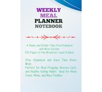 Weekly Meal Planner Notebook :- A Simple and Stylish 7-Day Food Organizer with Notes Section: Stay Organized and Save Time Every Week | Perfect for ... Ideal for Home Cooks, Moms, and Busy Families