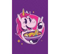 Weekly Meal Planner Notebook And Food Planner With Grocery List, Unicorn Ramen Design: Perfect gift for people who love planning meals in advance, love unicorn, and ramen.